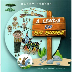 A LENDA DO BOI-BUMBÁ - COLEÇÃO CORDEL DA MARAVILHA - GRACIOSA EDITORA