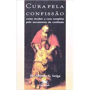 CURA PELA CONFISSÃO - EDITORA O SOM DAS PALAVRAS