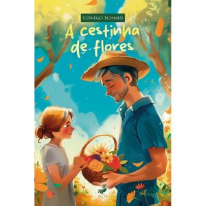 A CESTINHA DE FLORES - LIVROS VIVOS
