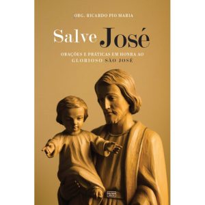 SALVE JOSÉ: ORAÇÕES E PRÁTICAS EM HONRA AO GLORIOSO SÃO JOSÉ - SALVE MARIA SALVE JOSE (CD)