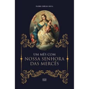 UM MÊS COM NOSSA SENHORA DAS MERCÊS - SALVE MARIA SALVE JOSE (CD)