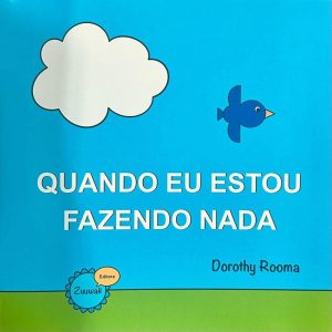 QUANDO EU ESTOU FAZENDO NADA - ZUUWAII EDITORA