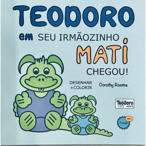 TEODORO EM SEU IRMÃOZINHO MATI CHEGOU! - ZUUWAII EDITORA