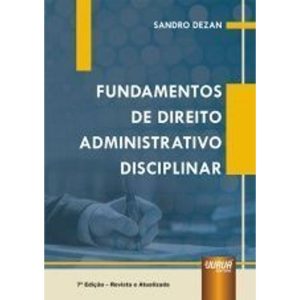 FUNDAMENTOS DE DIREITO ADMINISTRATIVO DISCIPLINAR - JURUÁ EDITORA