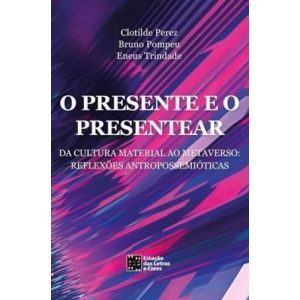 O PRESENTE E O PRESENTEAR - ESTACAO DAS LETRAS E CORES EDITORA LTDA