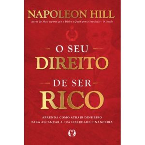 O seu direito de ser rico: aprenda como atrair o dinheiro para alcançar a sua liberdade financeira - CITADEL