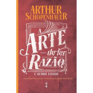A arte de ter razão: 38 estratégias para vencer qualquer discussão - TEMPORALIS