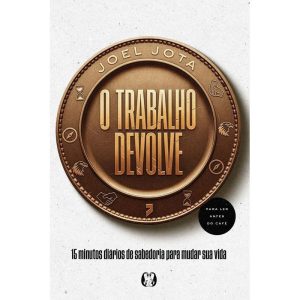 O Trabalho Devolve: 15 minutos diários de sabedoria para mudar sua vida - CITADEL