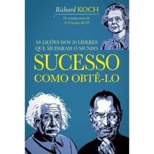 SUCESSO: COMO OBTÊ-LO: 20 LÍDERES QUE MUDARAM O MUNDO - EDITORA LVM