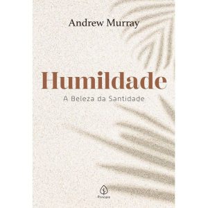 HUMILDADE - A BELEZA DA SANTIDADE - PRINCIPIS