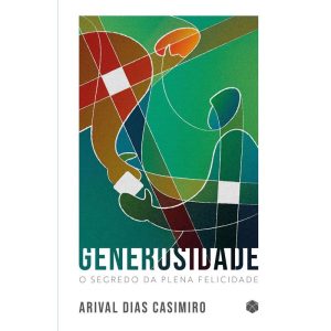 Generosidade: O segredo da plena felicidade - EDITORA HEZIOM