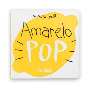 Amarelo pop - CANTINELA & LITERATURA EDITORA LTDA