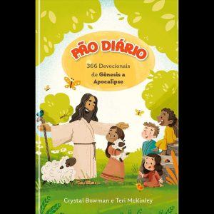 Pão Diário - Devocional para crianças - Devocional diário: 366 devocionais de gênesis a apocalipse - PUBLICAÇÕES PÃO DIÁRIO