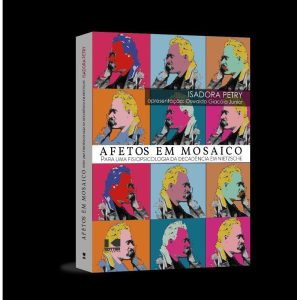 Afetos em mosaico: para uma fisiopsicologia da decadência em Nietzsche - KOTTER EDITORIAL