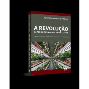 A revolução da agricultura inteligente na China: Perspectivas para o desenvolvimento rural no século XXI - KOTTER EDITORIAL