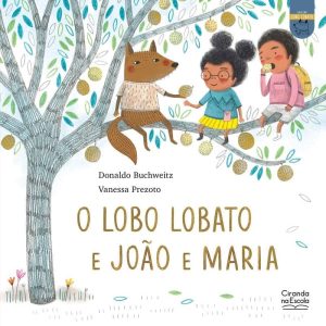 O lobo Lobato e João e Maria - CIRANDA NA ESCOLA