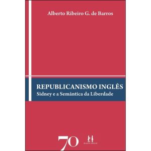 Republicanismo inglês: Sidney e a semântica da liberdade - EDICOES 70