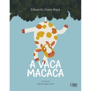 A VACA MACACA - CEPE EDITORA