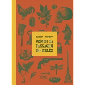 CRÔNICA DA PASSAGEM DO INGLÊS - CEPE EDITORA