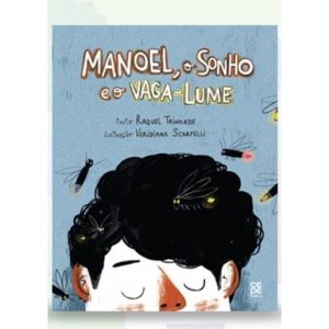 MANOEL, O SONHO E O VAGA-LUME - CEPE EDITORA