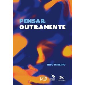 PENSAR OUTRAMENTE - EDIÇÕES LOYOLA