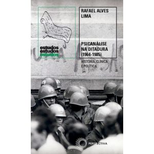PSICANÁLISE NA DITADURA (1964-1985): HISTÓRIA, CLÍNICA E POLÍTICA - PERSPECTIVA