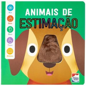 MEU LIVRO SENSORIAL: ANIMAIS DE ESTIMAÇÃO - HAPPY BOOKS