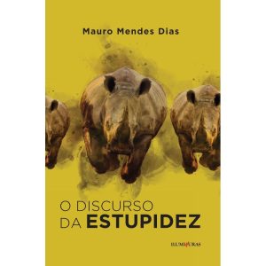 O DISCURSO DA ESTUPIDEZ - ILUMINURAS