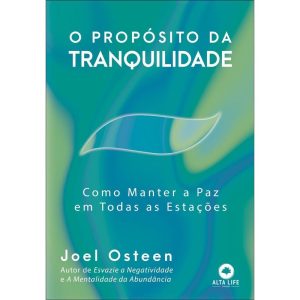 O propósito da tranquilidade: Como manter a paz em todas as estações - ALTA LIFE