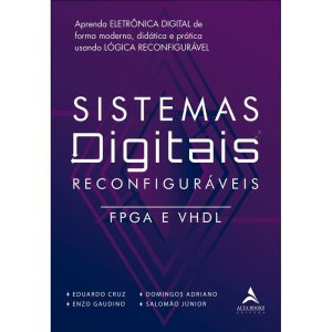 Sistemas digitais reconfiguráveis: FPGA e VHDL - ALTA BOOKS