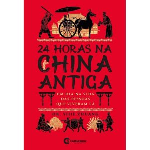24 HORAS NA CHINA ANTIGA: UM DIA NA VIDA DAS PESSOAS QUE VIVERAM LÁ - CULTURAMA