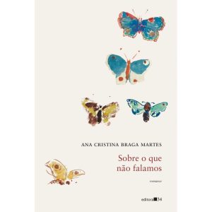 Sobre o que não falamos - EDITORA 34
