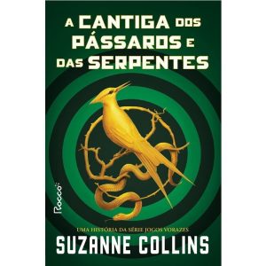 A CANTIGA DOS PÁSSAROS E DAS SERPENTES - ROCCO JOVENS LEITORES