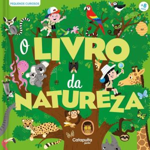 PEQUENOS CURIOSOS: O LIVRO DA NATUREZA - CATAPULTA