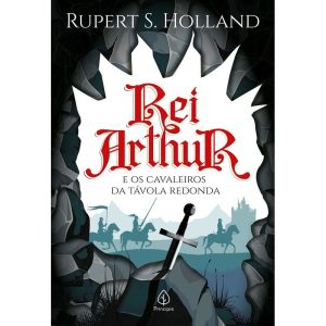 REI ARTHUR E OS CAVALEIROS DA TÁVOLA REDONDA - PRINCIPIS