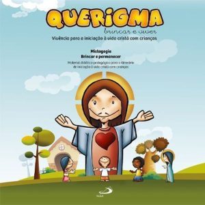 QUERIGMA: BRINCAR E VIVER - VIVÊNCIA PARA A INICIAÇÃO À VIDA CRISTÃ COM CRIANÇAS (JOGO) - PAULUS