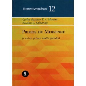 PRIMOS DE MERSENNE (E OUTROS PRIMOS MUITO GRANDES) - LIVRARIA DA FISICA EDITORA