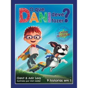 O QUE DANI DEVE FAZER? (O PODER DAS ESCOLHAS - LIVRO 1): 9 HISTÓRIAS EM 1 - EDITORA SEXTANTE
