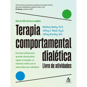 TERAPIA COMPORTAMENTAL DIALÉTICA: LIVRO DE ATIVIDADES - EDITORA SEXTANTE