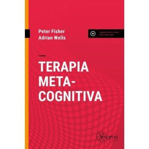 Terapia metacognitiva - SINOPSYS EDITORA E SISTEMAS LTDA ME
