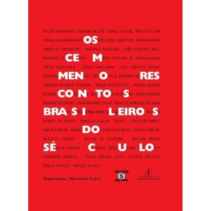 OS CEM MENORES CONTOS BRASILEIROS DO SÉCULO - ATELIÊ EDITORIAL