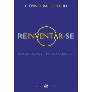 REINVENTAR-SE: UMA NECESSIDADE, UMA IMPOSSIBILIDADE - PAPIRUS 7 MARES