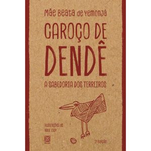 CAROÇO DE DENDÊ: A SABEDORIA DOS TERREIROS - PALLAS