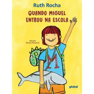 Quando Miguel entrou na escola - GLOBAL EDITORA E DISTRIBUIDORA
