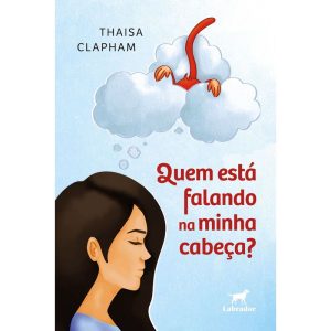 QUEM ESTÁ FALANDO NA MINHA CABEÇA? - EDITORA LABRADOR