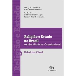 Religião e Estado no Brasil: análise histórico-constitucional - ALMEDINA