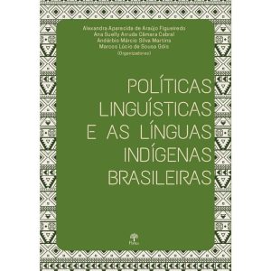 POLÍTICAS LINGUÍSTICAS E AS LÍNGUAS INDÍGENAS BRASILEIRAS - PONTES