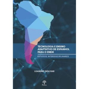 TECNOLOGIA E ENSINO ADAPTATIVO DE ESPANHOL PARA O ENEM - ESTUDOS INTERDISCIPLINARES - PONTES