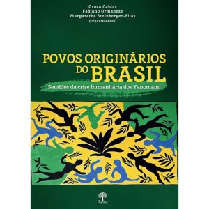 POVOS ORIGINÁRIOS DO BRASIL - SENTIDOS DA CRISE HUMANITÁRIA DOS YANOMAMI - PONTES