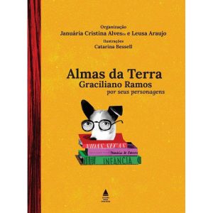 ALMAS DA TERRA: GRACILIANO RAMOS POR SEUS PERSONAGENS - NOVA FRONTEIRA